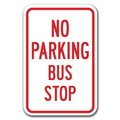 Signmission No Parking Bus Stop 12inx18in Heavy Gauge Aluminums, A-1218 School Parking Only - No Pk B S A-1218 School Parking Only - No Pk B S